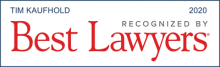 Tim Kaufhold - recognized by Best Lawyers 2020
